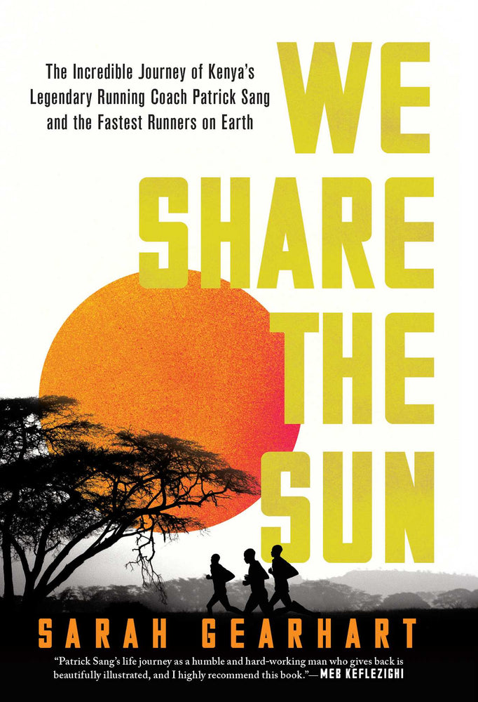 We Share the Sun: The Incredible Journey of Kenya's Legendary Running Coach Patrick Sang and the Fastest Runners on Earth - Books - Image - Pop Weasel
