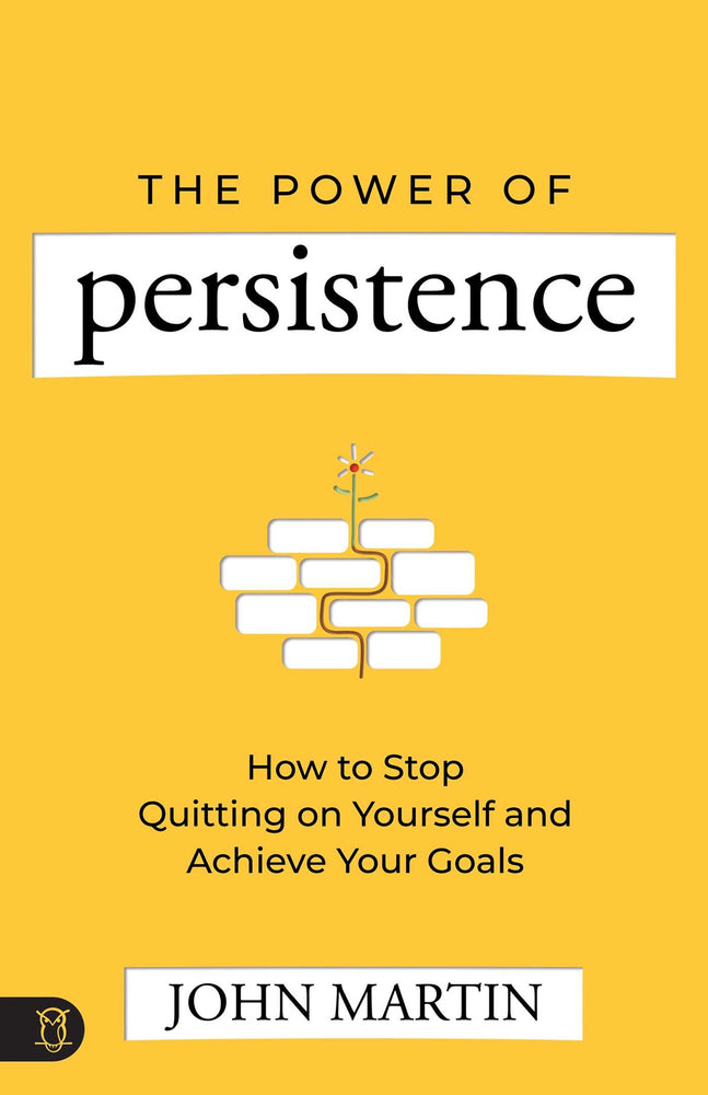 The Power of Persistence: How to Stop Quitting on Yourself and Achieve Your Goals - Books - Image - Pop Weasel