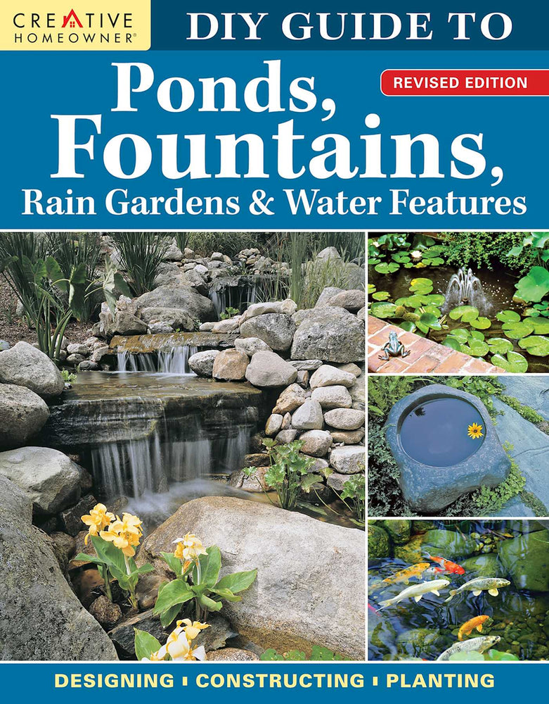 DIY Guide to Ponds, Fountains, Rain Gardens & Water Features, Revised Edition: Designing . Constructing . Planting - Books - Image - Pop Weasel