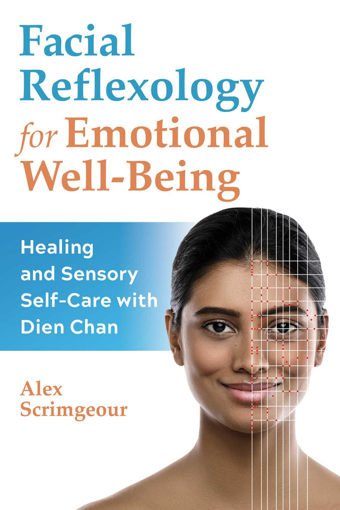 Facial Reflexology for Emotional Well-Being: Healing and Sensory Self-Care with Dien Chan - Books - Image - Pop Weasel