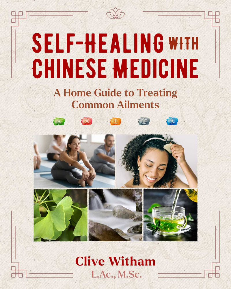 Self-Healing with Chinese Medicine: A Home Guide to Treating Common Ailments - Books - Image - Pop Weasel