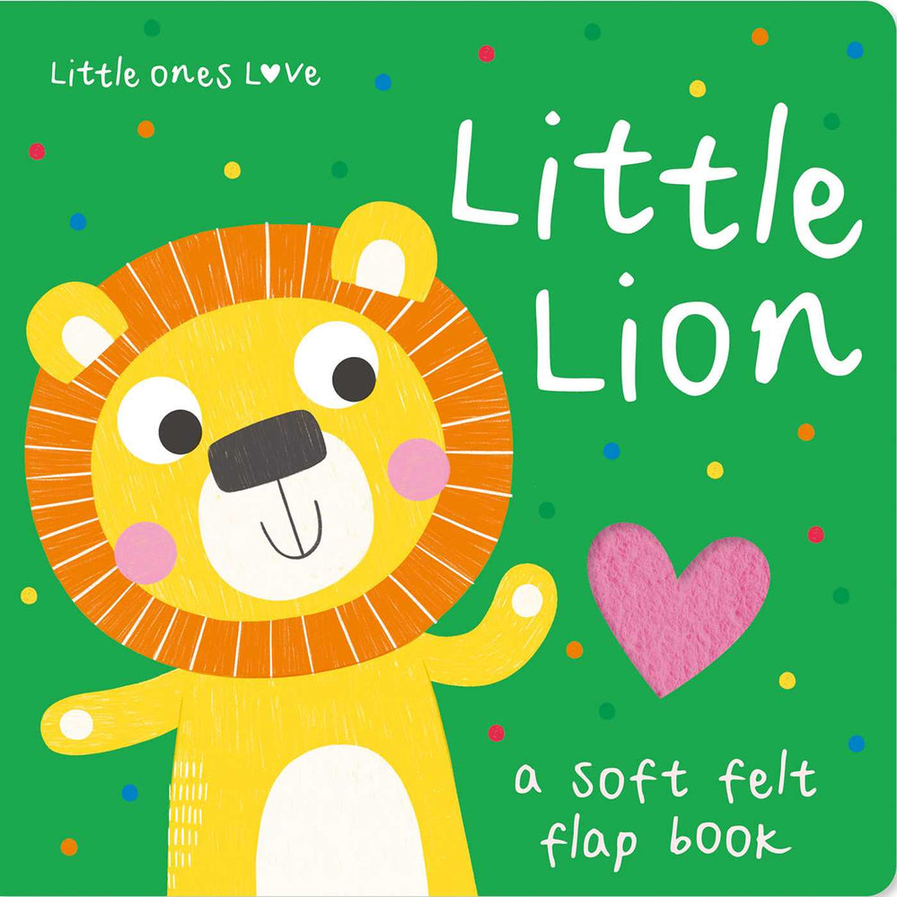 Little Lion (Little Ones Love Felt Flap) - Childrens Books - Image - Pop Weasel
