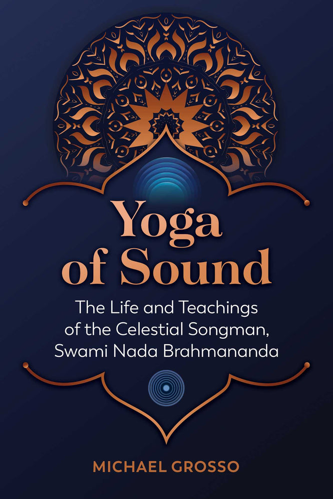Yoga of Sound: The Life and Teachings of the Celestial Songman, Swami Nada Brahmananda - Books - Image - Pop Weasel