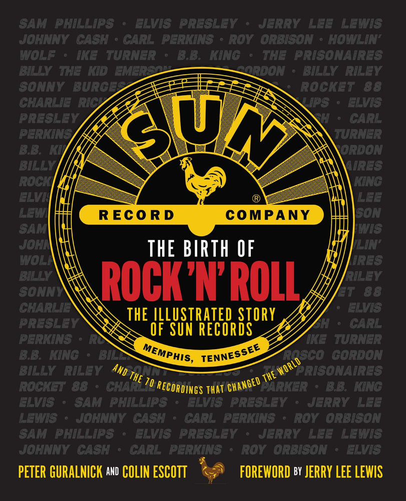 The Birth of Rock 'n' Roll: The Illustrated Story of Sun Records and the 70 Recordings That Changed the World - Books - Image - Pop Weasel