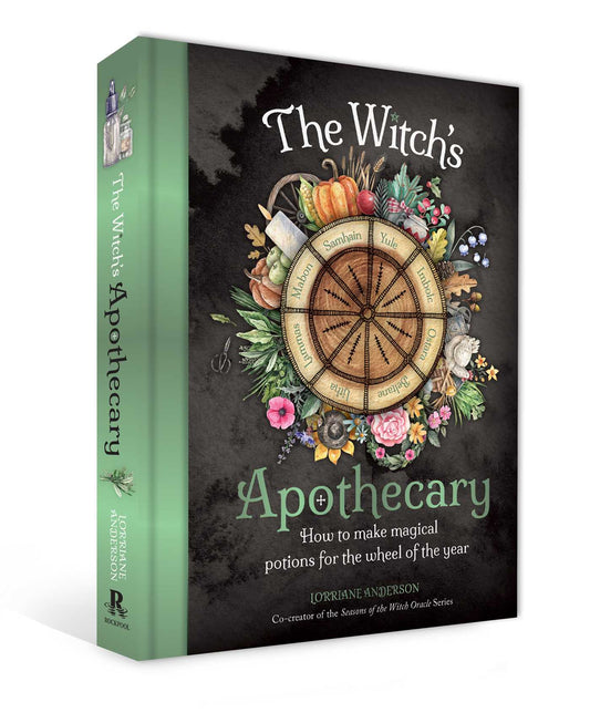 The Witch's Apothecary: Seasons of the Witch: Learn how to make magical potions around the wheel of the year to improve your physical and spirit