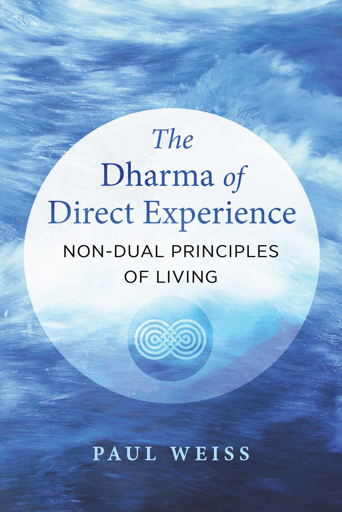 The Dharma of Direct Experience: Non-Dual Principles of Living - Books - Image - Pop Weasel