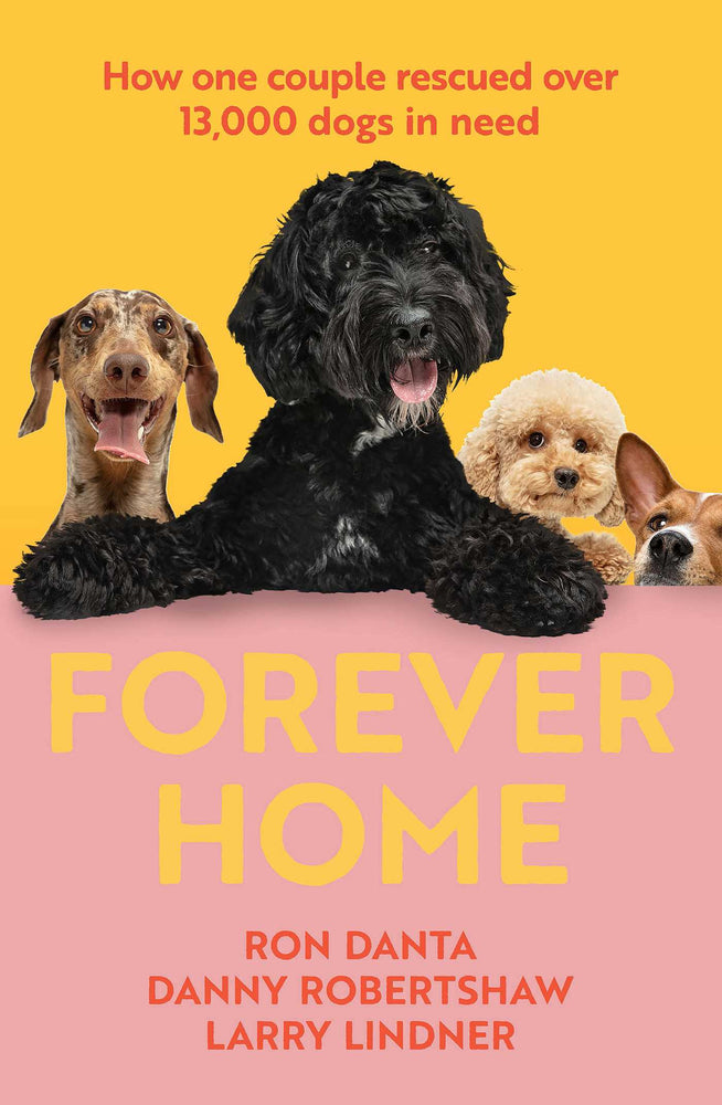 Forever Home: How one couple rescued over 13,000 dogs in need - Books - Image - Pop Weasel