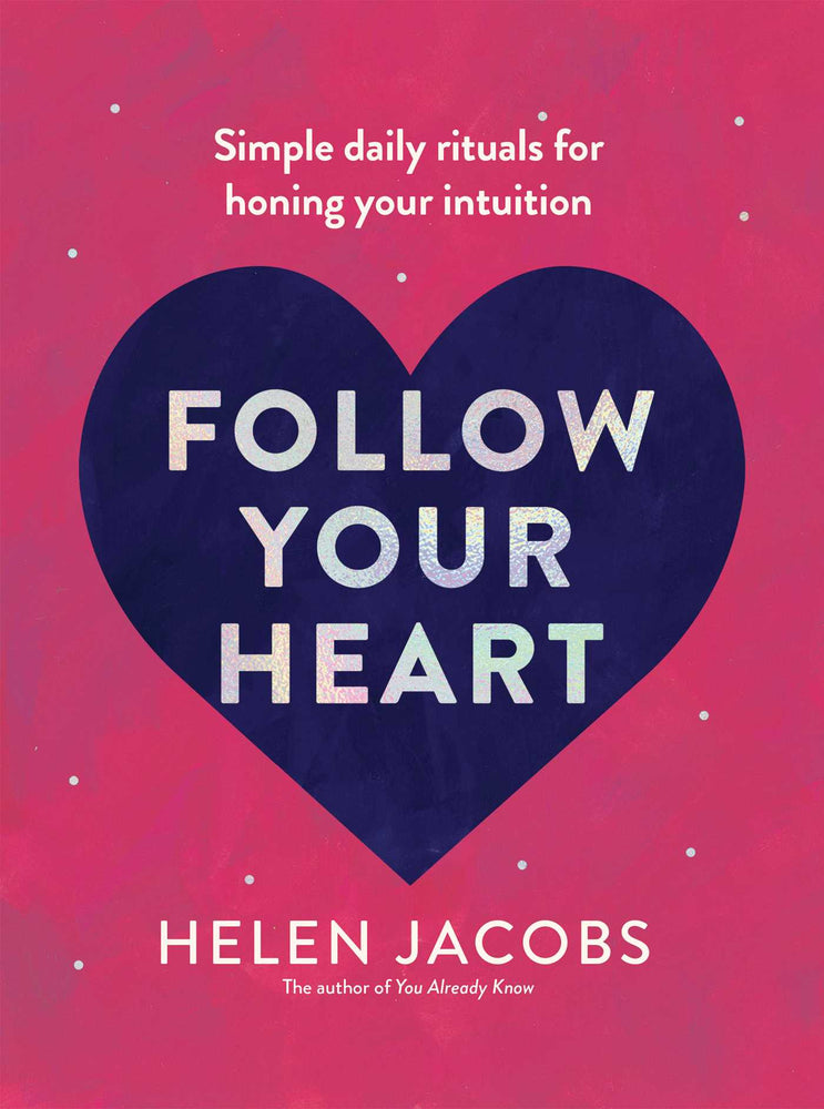 Follow Your Heart: Simple daily rituals for honing your intuition - Books - Image - Pop Weasel