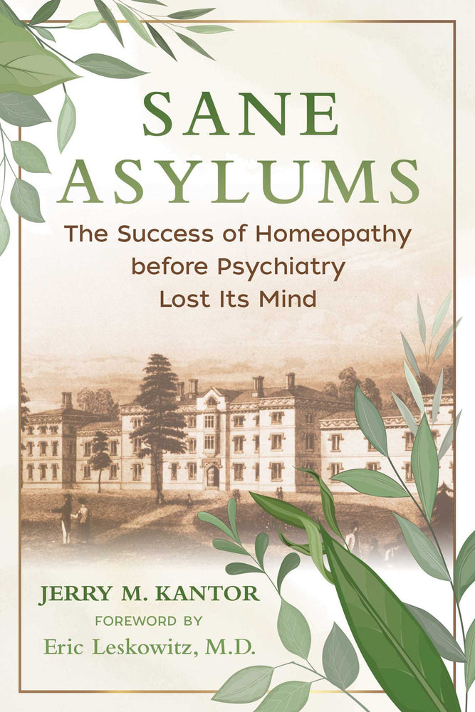 Sane Asylums: The Success of Homeopathy before Psychiatry Lost Its Mind - Books - Image - Pop Weasel