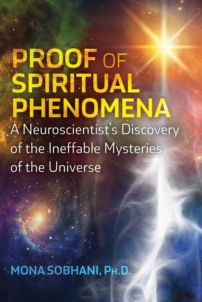 Proof of Spiritual Phenomena: A Neuroscientist's Discovery of the Ineffable Mysteries of the Universe - Books - Image - Pop Weasel