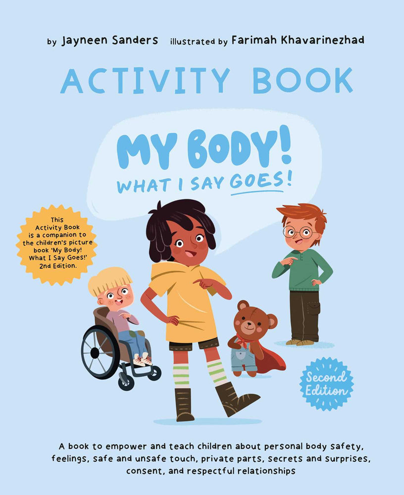 My Body! What I Say Goes! Activity Book 2nd Edition: A book to empower and teach children about personal body safety, feelings, safe and unsafe - Childrens Books - Image - Pop Weasel
