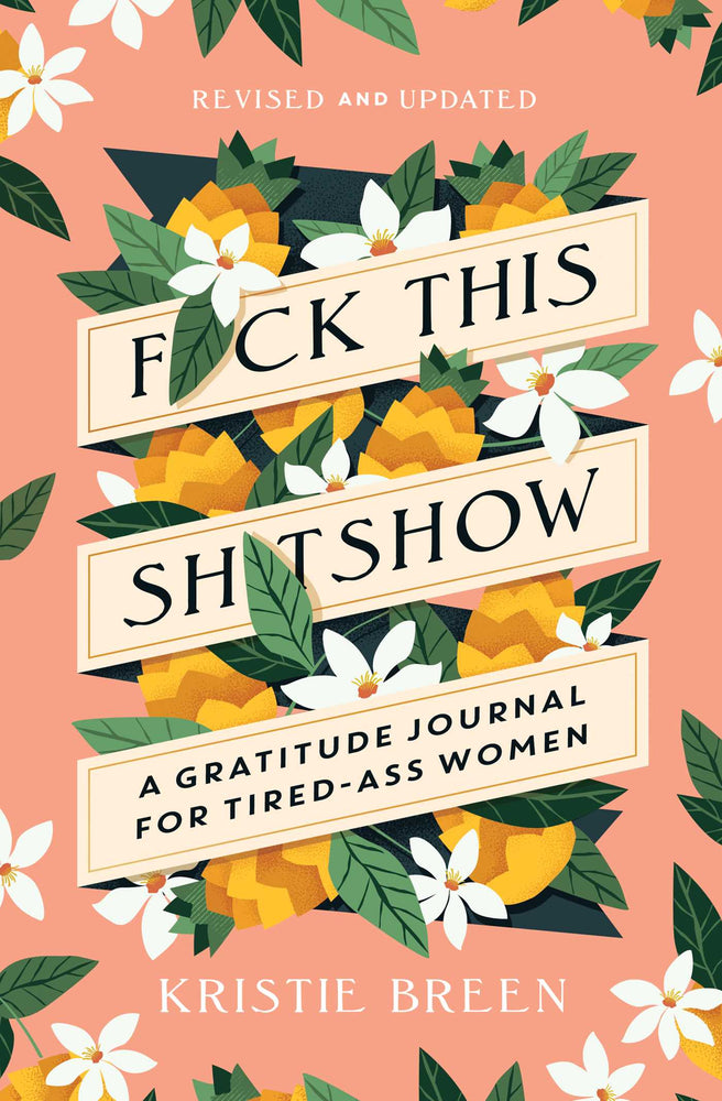 Fuck This Shitshow: A Gratitude Journal for Tired-Ass Women, Revised and Updated - Books - Image - Pop Weasel