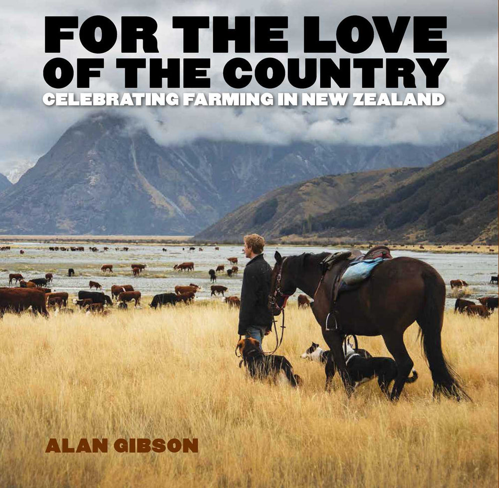For the Love of the Country: Celebrating farming in New Zealand - Books - Image - Pop Weasel