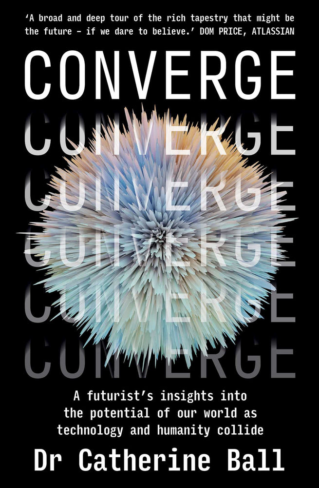 Converge: A futurist's insights into the potential of our world as technology and humanity collide - Books - Image - Pop Weasel