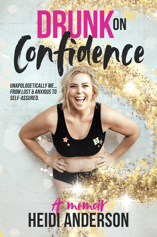 Drunk on Confidence: Unapologetically Me... From Lost and Anxious to Self-Assured: A Memoir - Books - Image - Pop Weasel