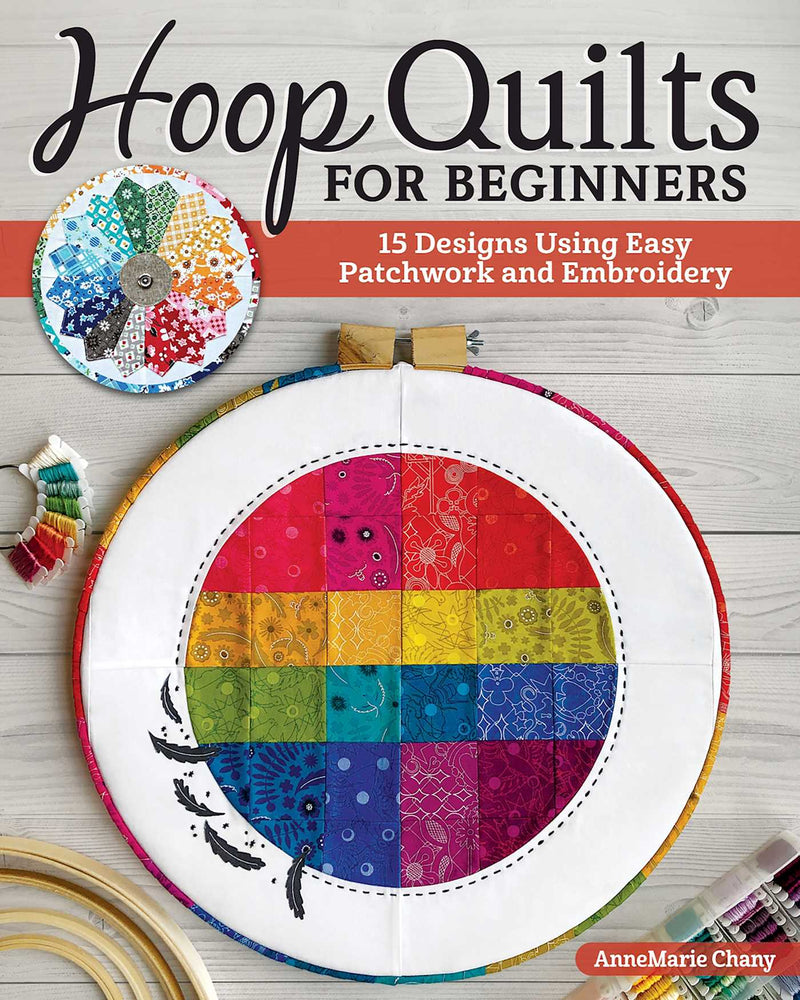 Hoop Quilts for Beginners: 15 Designs Using Easy Patchwork and Embroidery - Books - Image - Pop Weasel