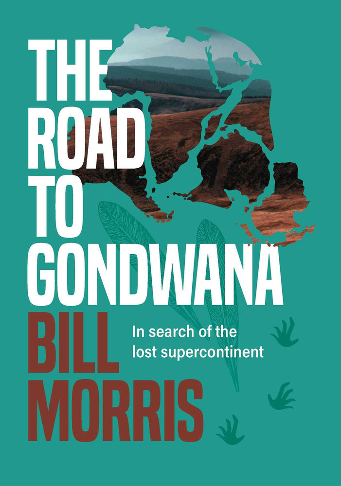 The Road To Gondwana: In search of the lost supercontinent - Books - Image - Pop Weasel
