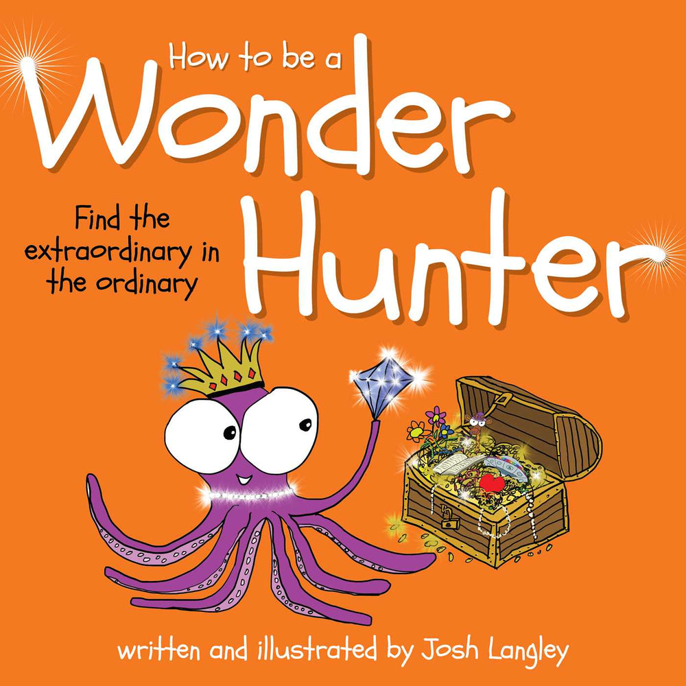 How to Be a Wonder Hunter: Finding the extraordinary in the ordinary - Childrens Books - Image - Pop Weasel