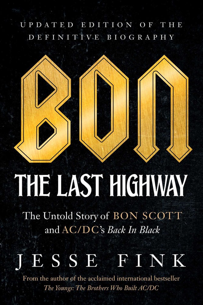 Bon: The Last Highway: The Untold Story of Bon Scott and AC/DC's Back In Black, Updated Edition of the Definitive Biography - Books - Image - Pop Weasel