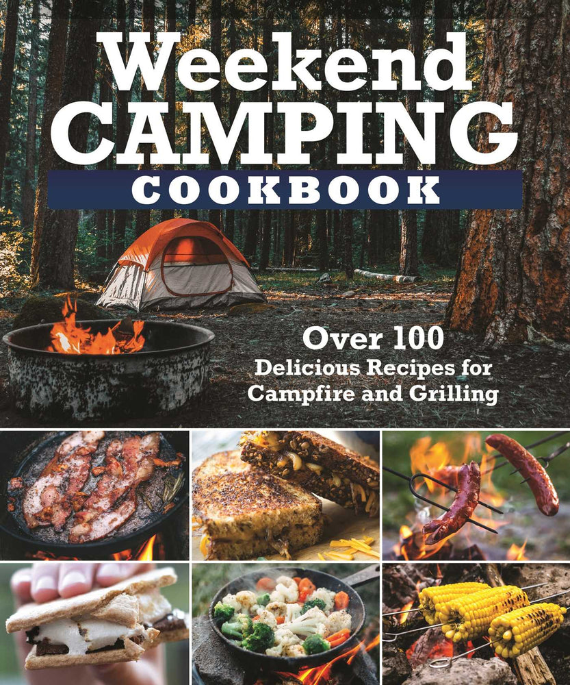 Weekend Camping Cookbook: Over 100 Delicious Recipes for Campfire and Grilling - Books - Image - Pop Weasel