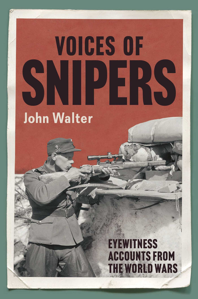 Voices of Snipers: Eyewitness Accounts from the World Wars - Books - Image - Pop Weasel