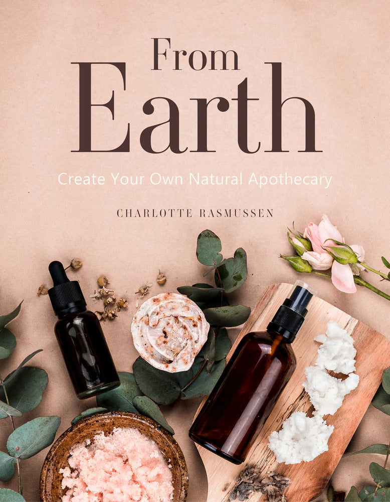 From Earth: A guide to creating a natural apothecary - Books - Image - Pop Weasel