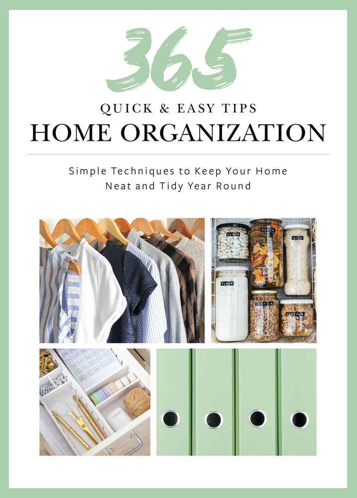 365 Quick & Easy Tips: Home Organization: Simple Techniques to Keep Your Home Neat and Tidy Year Round - Books - Image - Pop Weasel