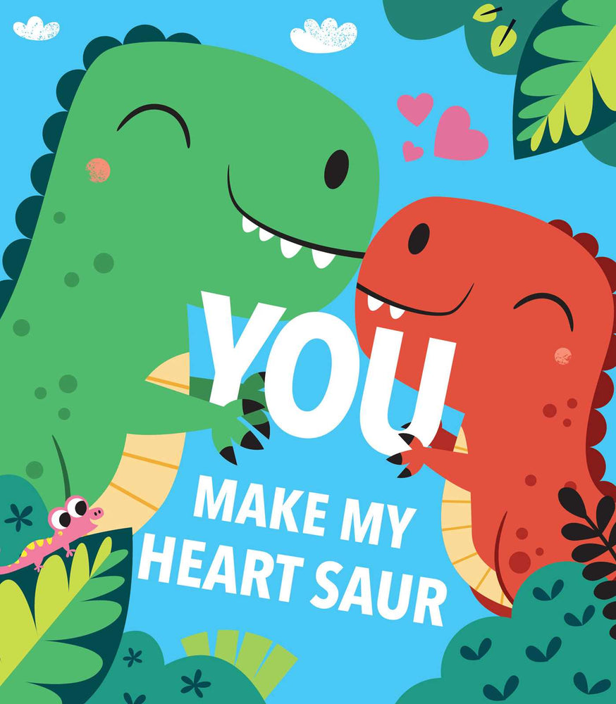 You Make My Heart Saur - Childrens Books - Image - Pop Weasel