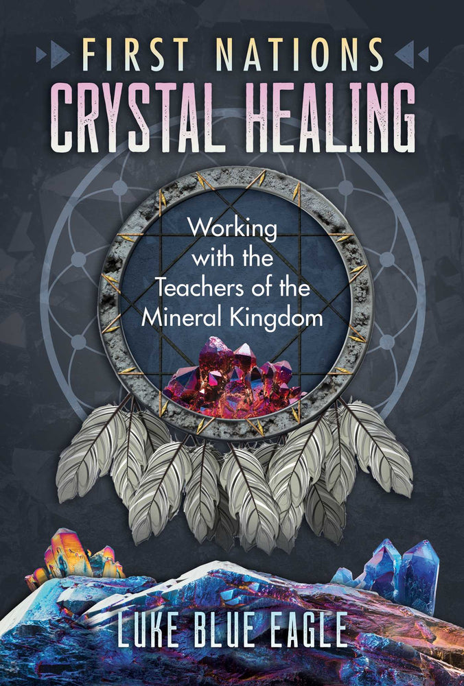 First Nations Crystal Healing: Working with the Teachers of the Mineral Kingdom - Books - Image - Pop Weasel