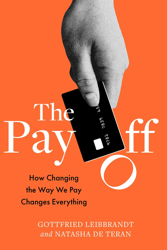 The Pay Off: How Changing the Way We Pay Changes Everything - Books - Image - Pop Weasel