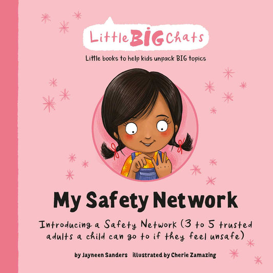My Safety Network: Introducing a Safety Network (3 to 5 trusted adults a child can go to if they feel unsafe)