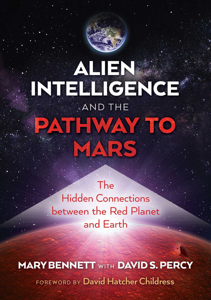 Alien Intelligence and the Pathway to Mars: The Hidden Connections between the Red Planet and Earth - Books - Image - Pop Weasel