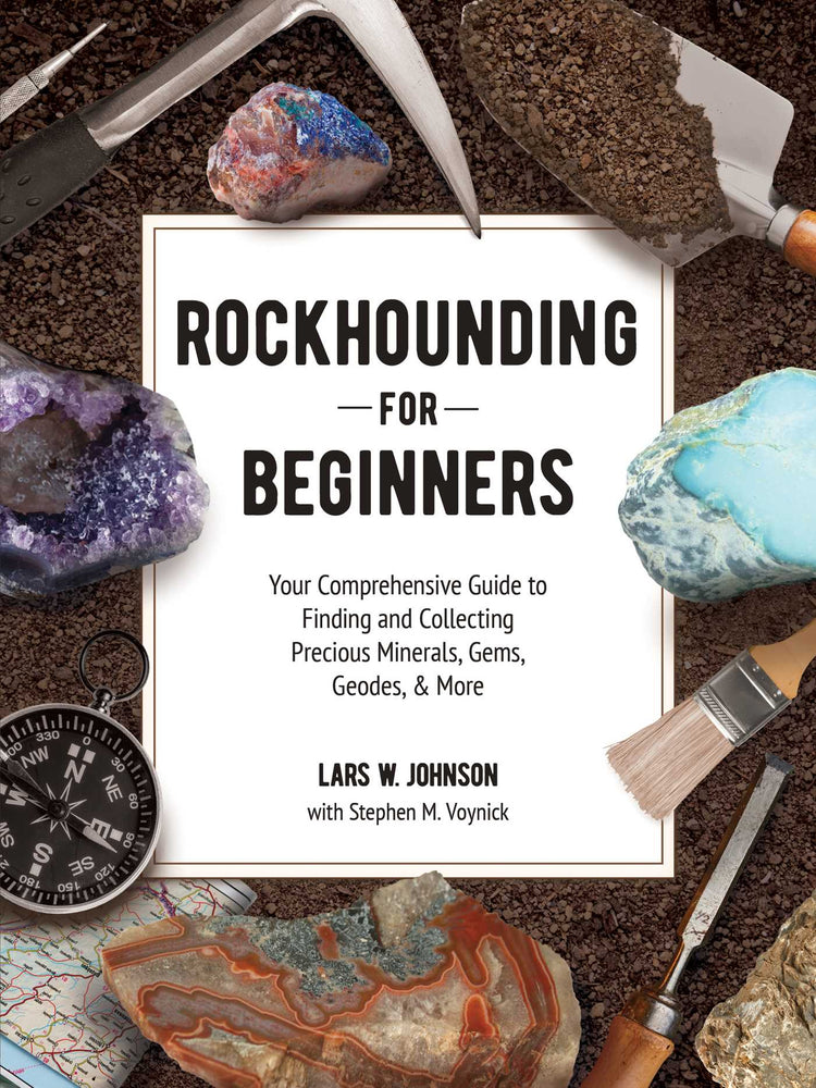 Rockhounding for Beginners: Your Comprehensive Guide to Finding and Collecting Precious Minerals, Gems, Geodes, & More - Books - Image - Pop Weasel