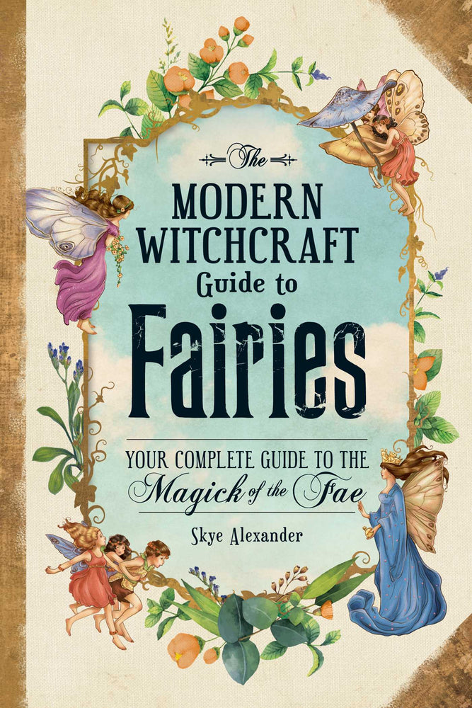 The Modern Witchcraft Guide to Fairies: Your Complete Guide to the Magick of the Fae - Books - Image - Pop Weasel