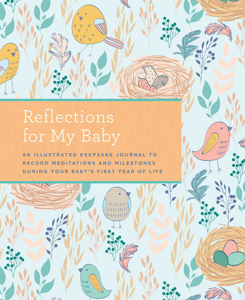 Reflections for My Baby: An Illustrated Keepsake Journal to Record Meditations and Milestones during Your Baby's First Year of Life - Stationery - Image - Pop Weasel