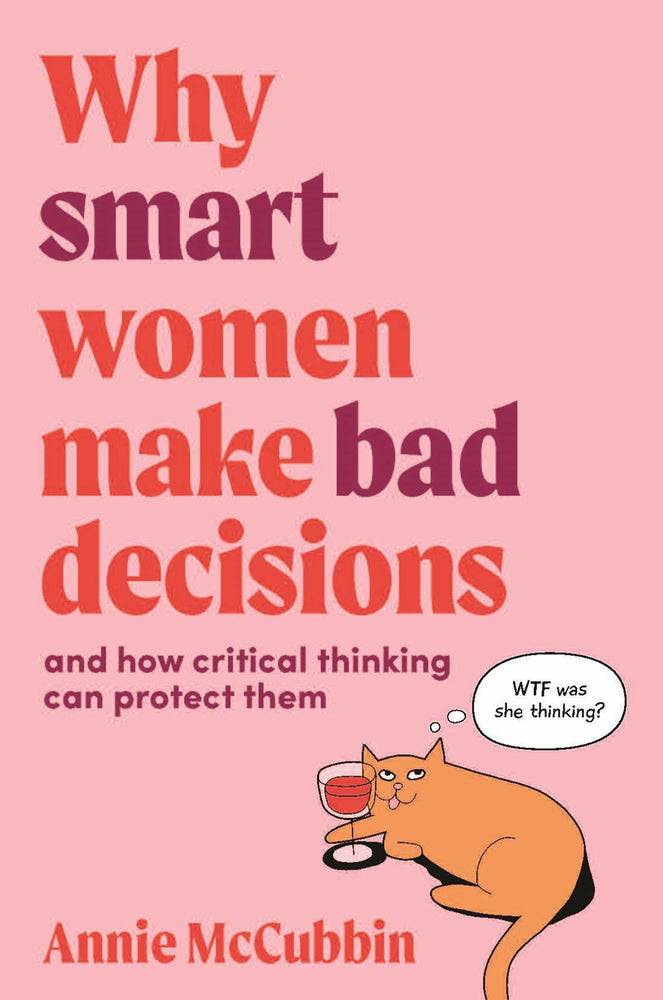 Why Smart Women Make Bad Decisions: and how critical thinking can protect them - Books - Image - Pop Weasel