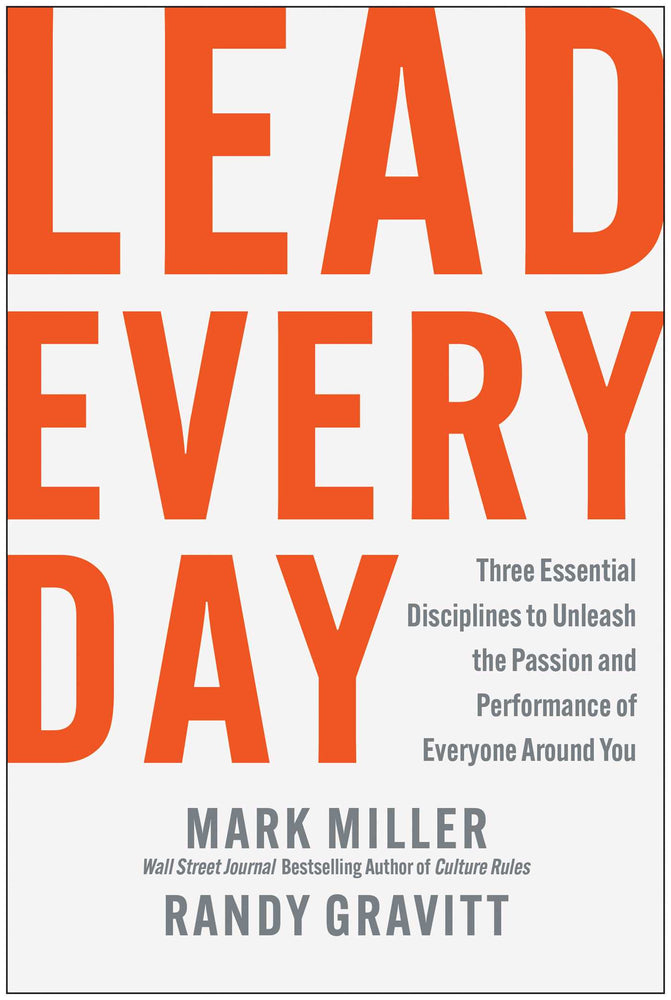 Lead Every Day  Three Essential Disciplines to Unleash the Passion and Performance of Everyone Around You image - Books - Image - Pop Weasel