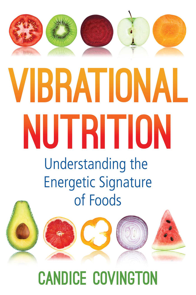 Vibrational Nutrition: Understanding the Energetic Signature of Foods - Books - Image - Pop Weasel
