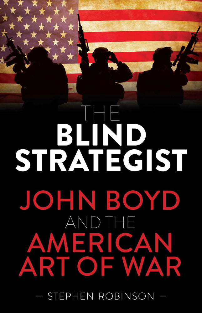 The Blind Strategist: John Boyd And The American Art Of War - Books - Image - Pop Weasel