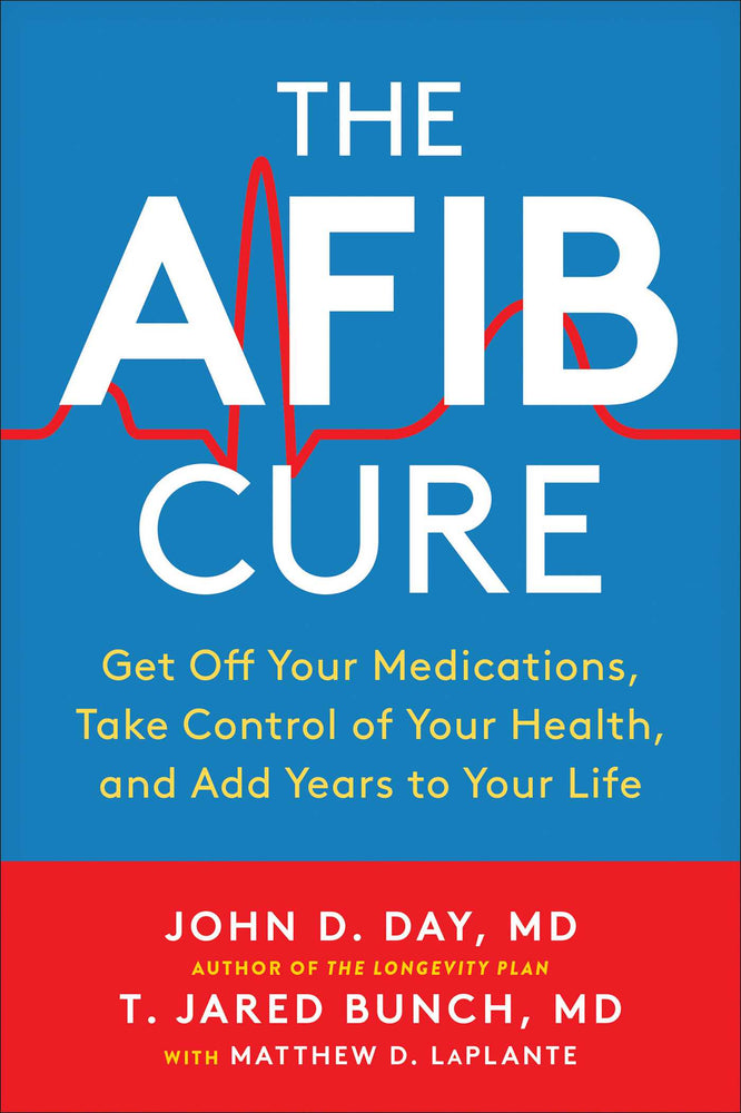 The AFib Cure: Get Off Your Medications, Take Control of Your Health, and Add Years to Your Life - Books - Image - Pop Weasel