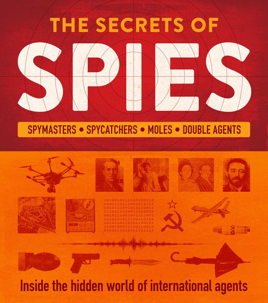 The Secrets of Spies: Inside the hidden world of international agents