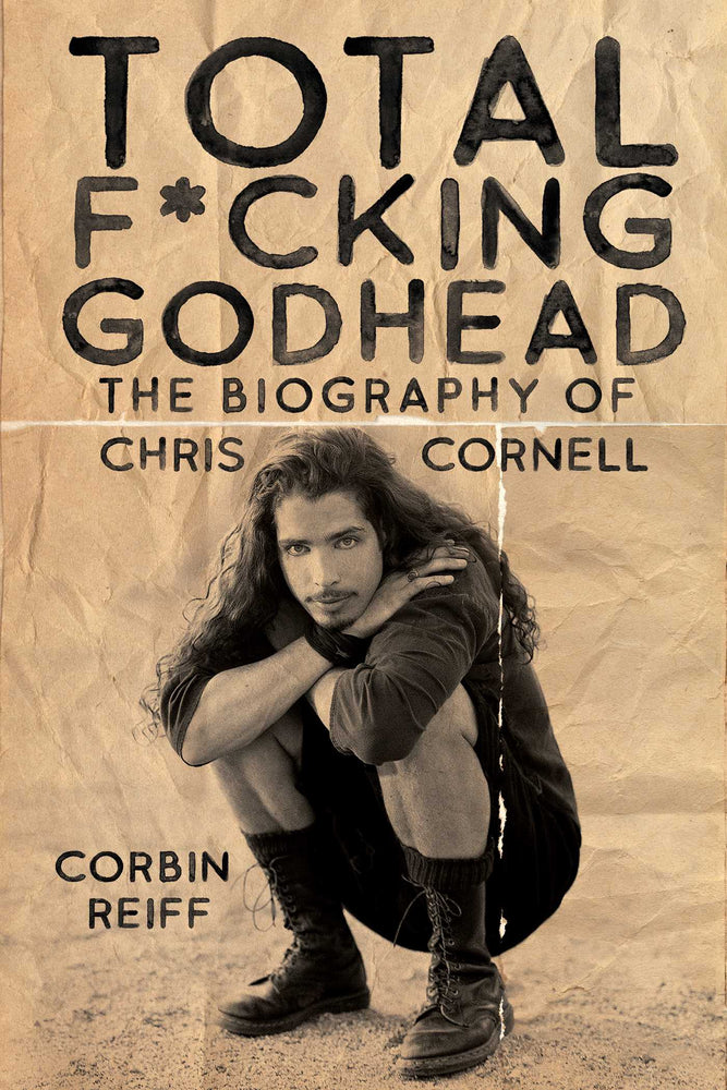 Total F*cking Godhead: The Biography of Chris Cornell - Books - Image - Pop Weasel