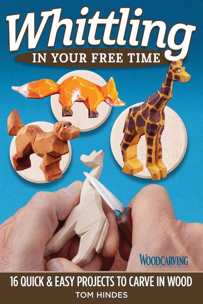 Whittling in Your Free Time: 16 Quick & Easy Projects to Carve in Wood | TPB - Books - Image - Pop Weasel