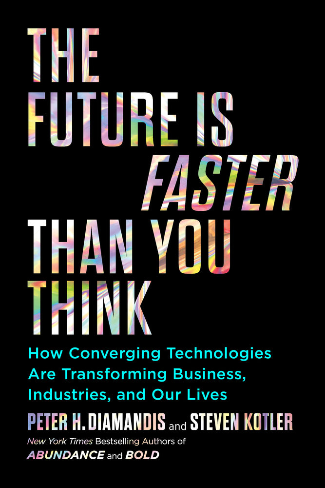 The Future Is Faster Than You Think: How Converging Technologies Are Transforming Business, Industries, and Our Lives | TPB - Books - Image - Pop Weasel