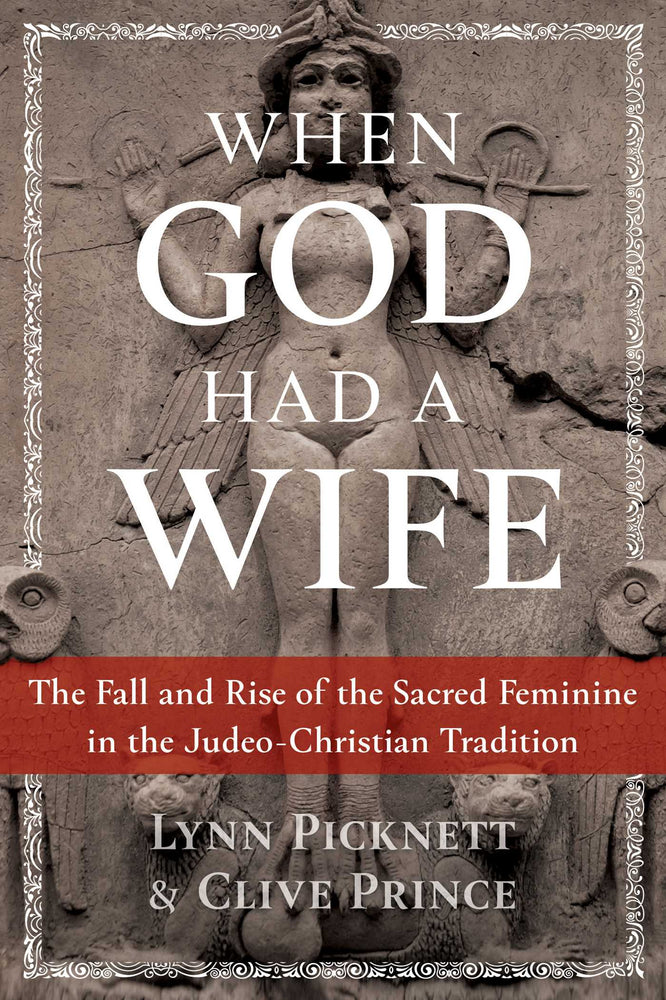 When God Had a Wife: The Fall and Rise of the Sacred Feminine in the Judeo-Christian Tradition | TPB - Books - Image - Pop Weasel