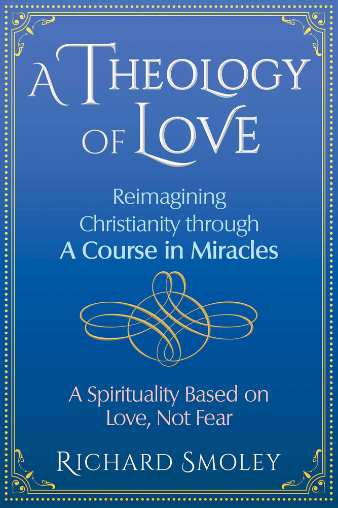 A Theology of Love: Reimagining Christianity through A Course in Miracles | TPB - Books - Image - Pop Weasel