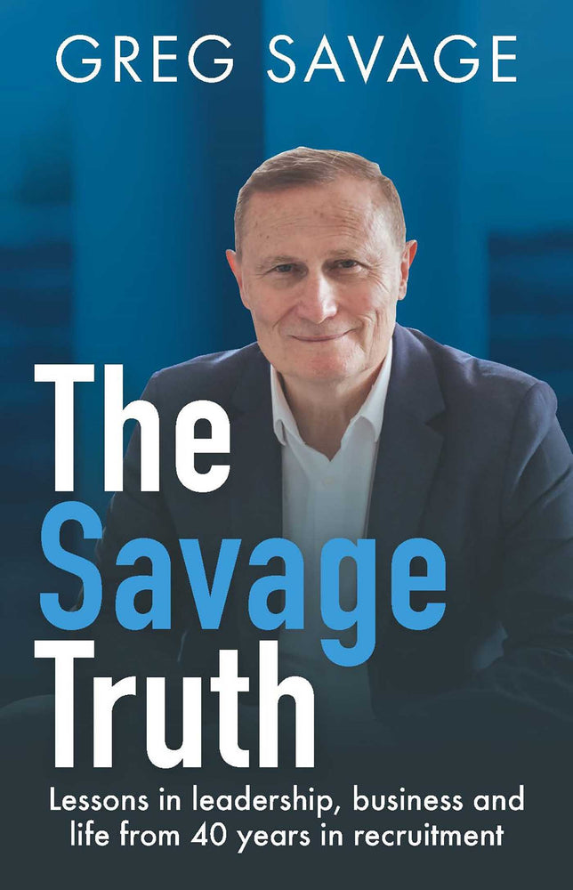 The Savage Truth: Lessons in leadership, business and life from 40 years in recruitment | TPB - Books - Image - Pop Weasel