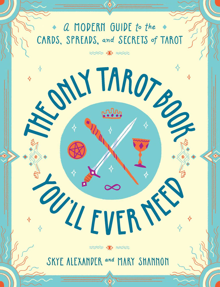 The Only Tarot Book You'll Ever Need: A Modern Guide to the Cards, Spreads, and Secrets of Tarot - Books - Image - Pop Weasel
