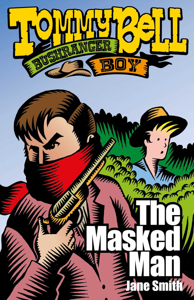 Tommy Bell Bushranger Boy: The Masked Man - Childrens Books - Image - Pop Weasel