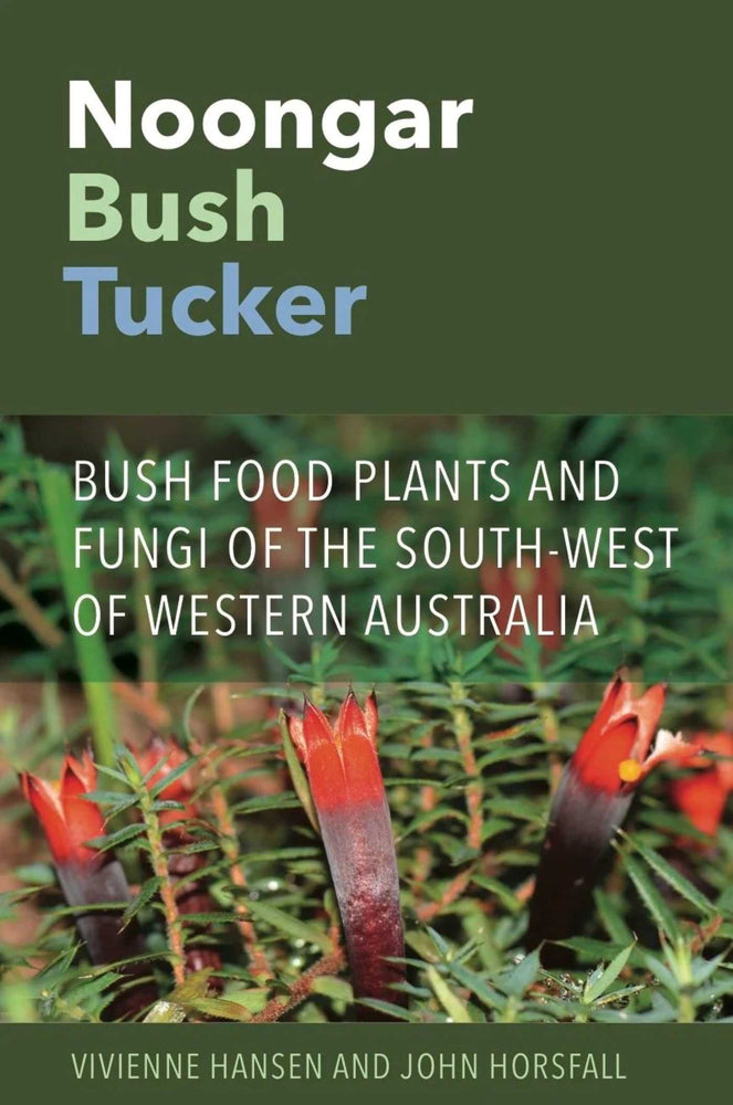 Noongar Bush Tucker: Bush Food Plants and Fungi of the South-West of Western Australia - Books - Image - Pop Weasel